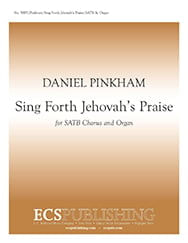 Sing Forth Jehovah's Praise Choral Sheet Music | J.W. Pepper