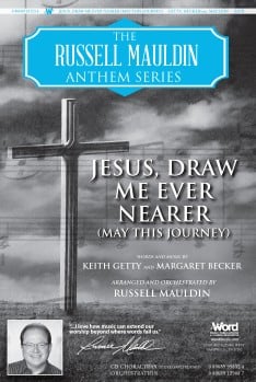 Jesus Draw Me Ever Nearer Choral Sheet Music J W Pepper