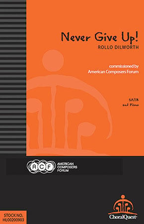 Never Give Up! Choral Sheet Music | J.W. Pepper