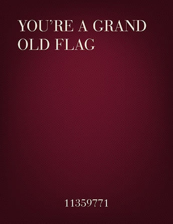 You're a Grand old Flag Sheet Music J.W. Pepper