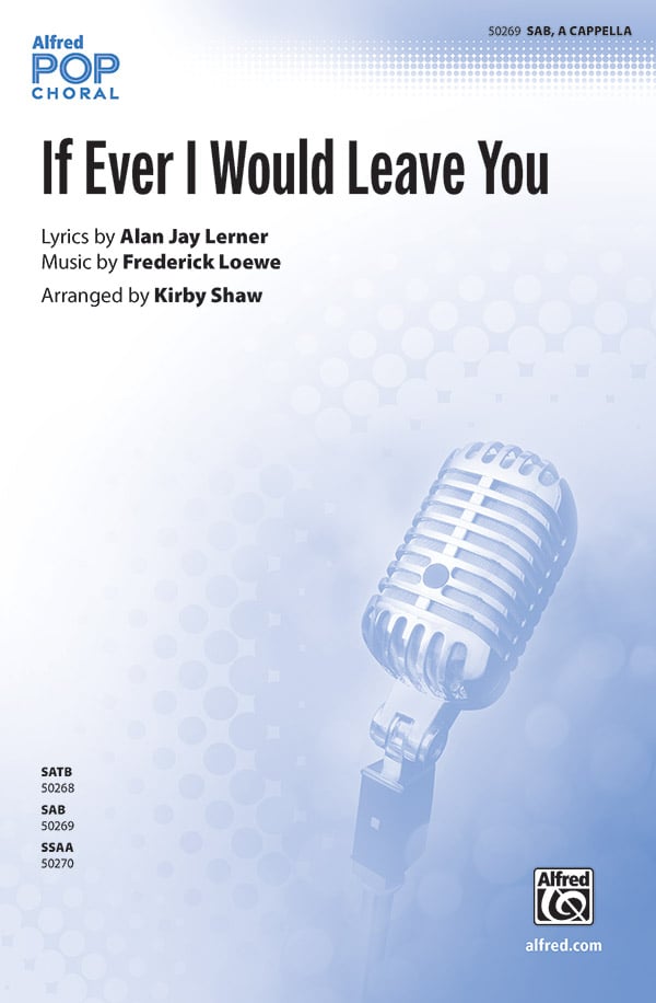 If Ever I Would Leave You Choral Sheet Music | J.W. Pepper