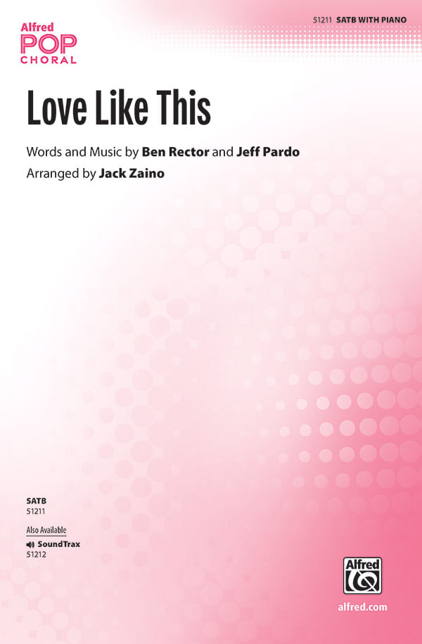 Love Like This Choral Sheet Music | J.W. Pepper