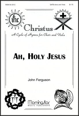 Ah Holy Jesus Choral Sheet Music | J.W. Pepper
