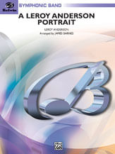 Leroy Anderson Portrait, A Concert Band Sheet Music | J.W. Pepper