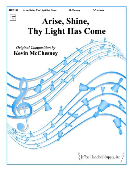 Arise Shine Thy Light Has Come Handbell Sheet Music | J.W. Pepper