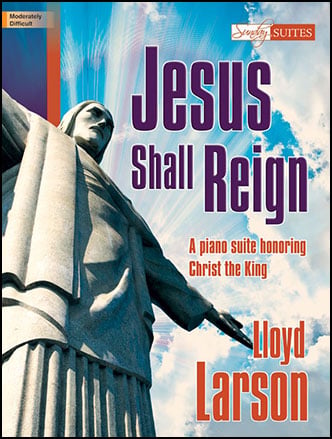 Jesus Shall Reign Piano Sheet Music | J.W. Pepper