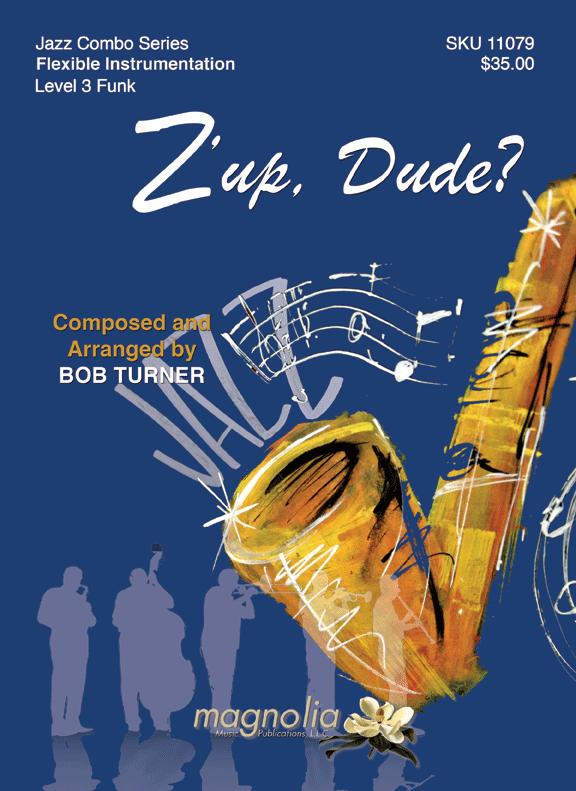 Z'up, Dude? | J.W. Pepper Z'up, Dude? | J.W. Pepper