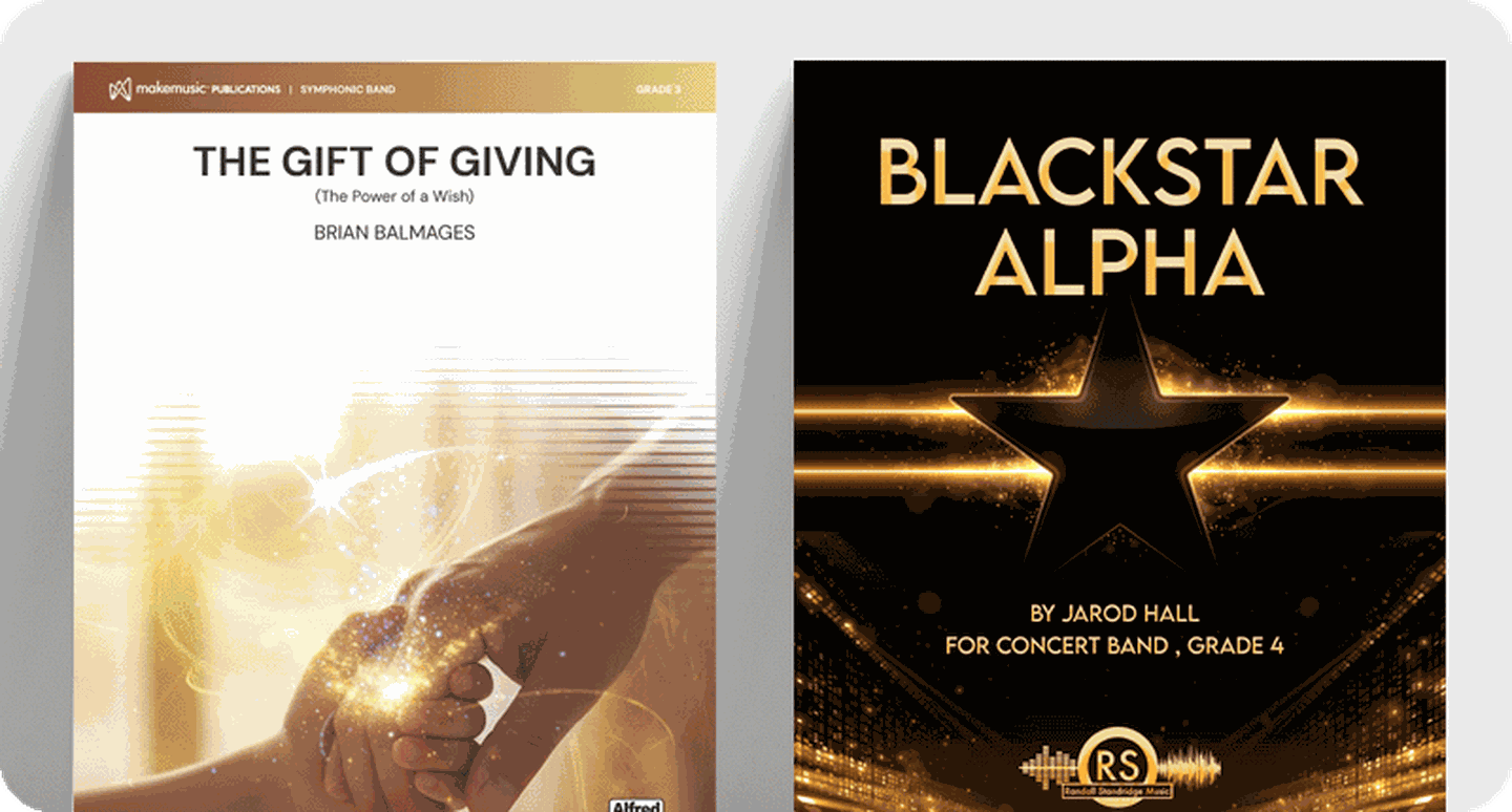 New concert band sheet music titles The Gift of Giving and Blackstar Alpha.