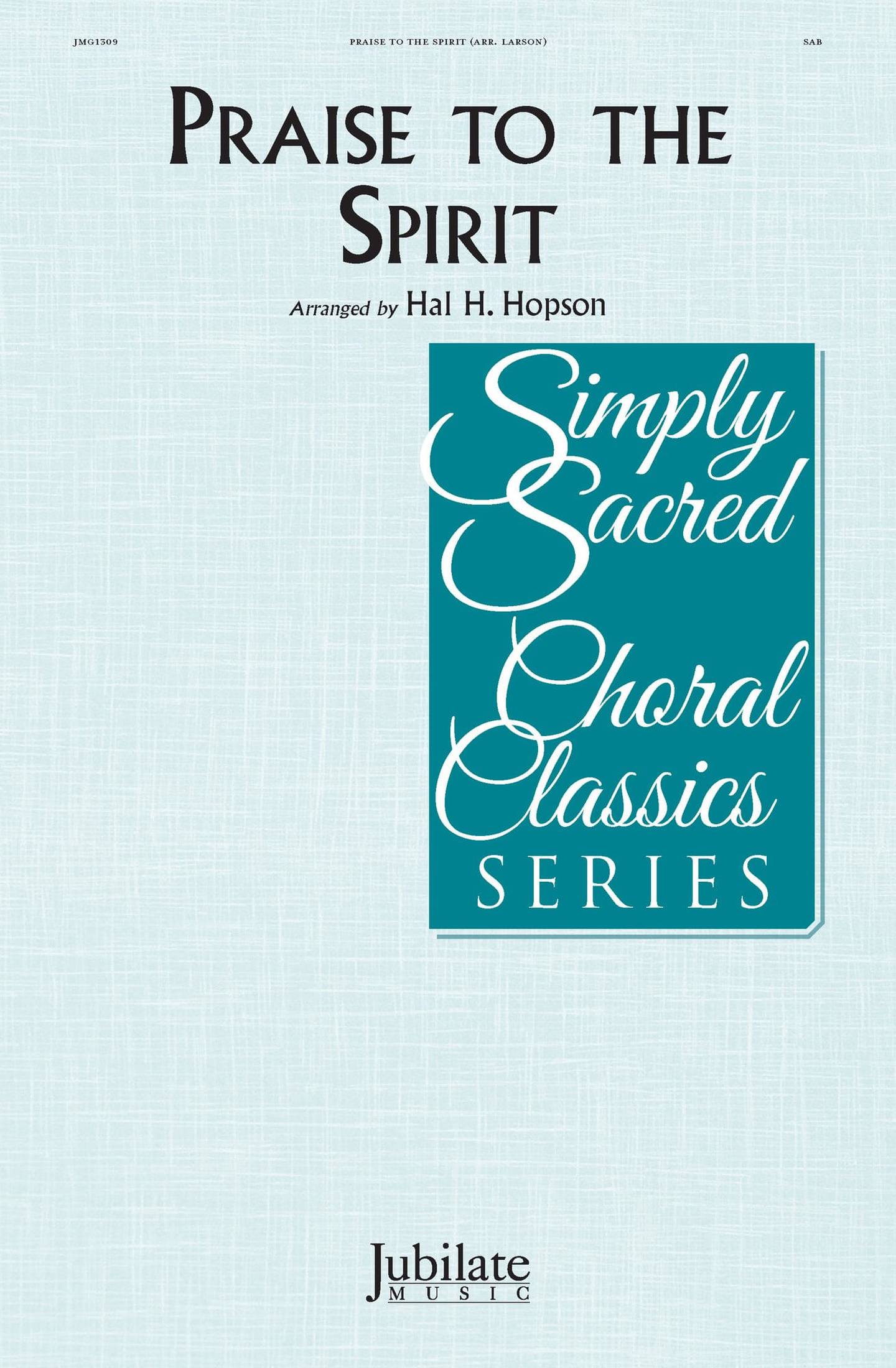 Praise to the Spirit Choral Sheet Music | J.W. Pepper