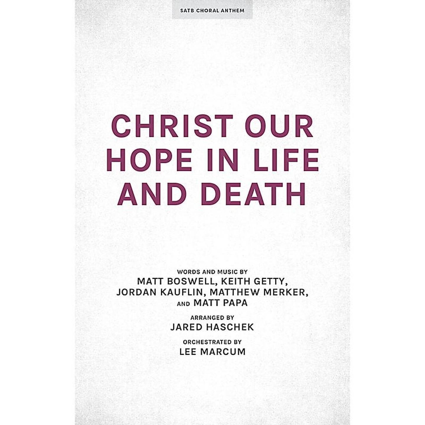 Christ Our Hope in Life and Death Choral Sheet Music | J.W. Pepper