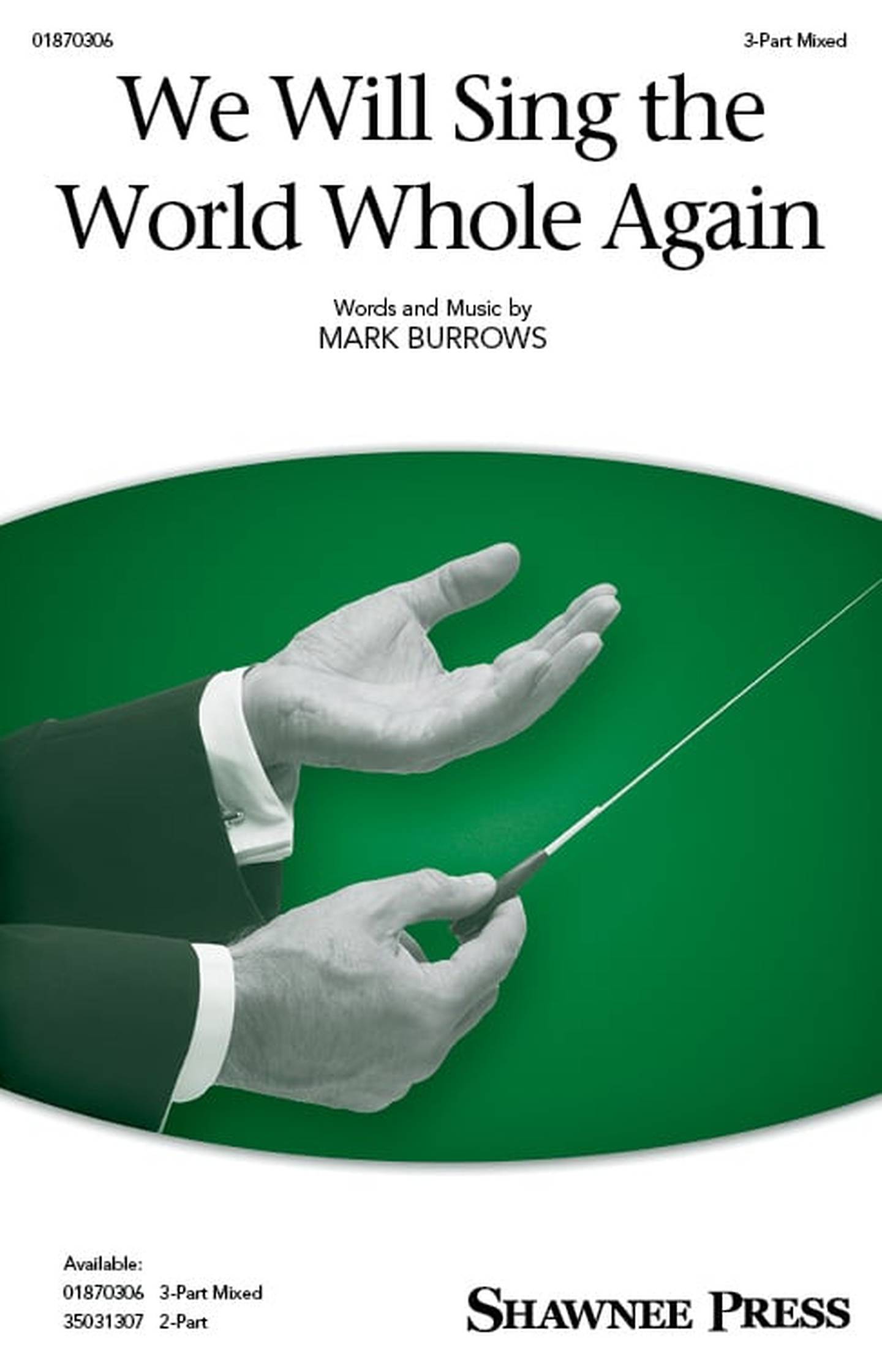We Will Sing the World Whole Again Choral Sheet Music | J.W. Pepper
