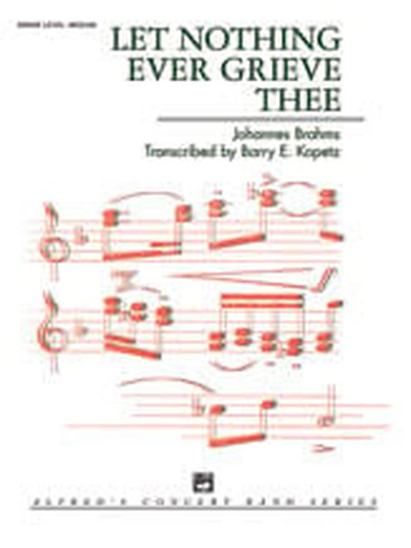 Let Nothing Ever Grieve Thee Concert Band Sheet Music | J.W. Pepper