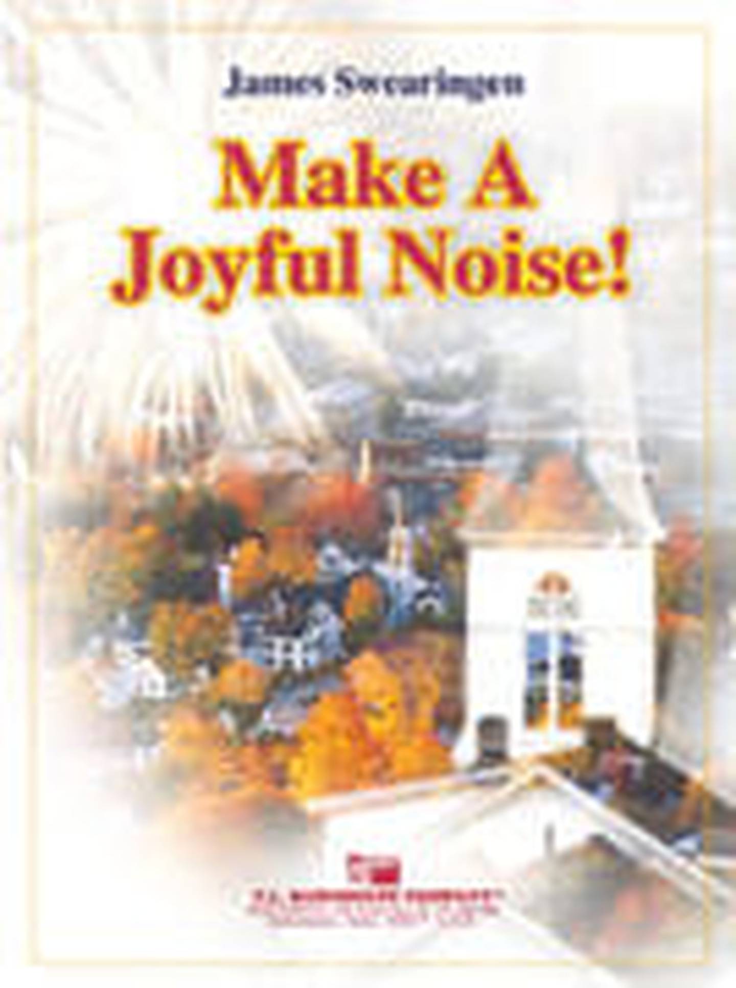 Make a Joyful Noise Concert Band Sheet Music | J.W. Pepper