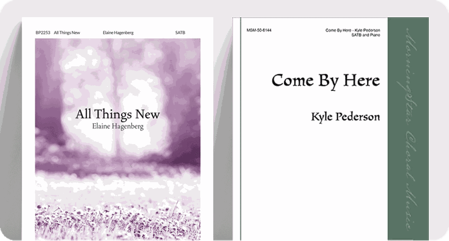 Church choir sheet music covers for  general anthems All Things New and Come By Here.
